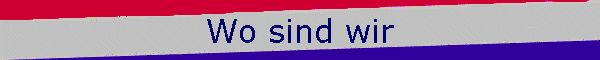 Wo sind wir